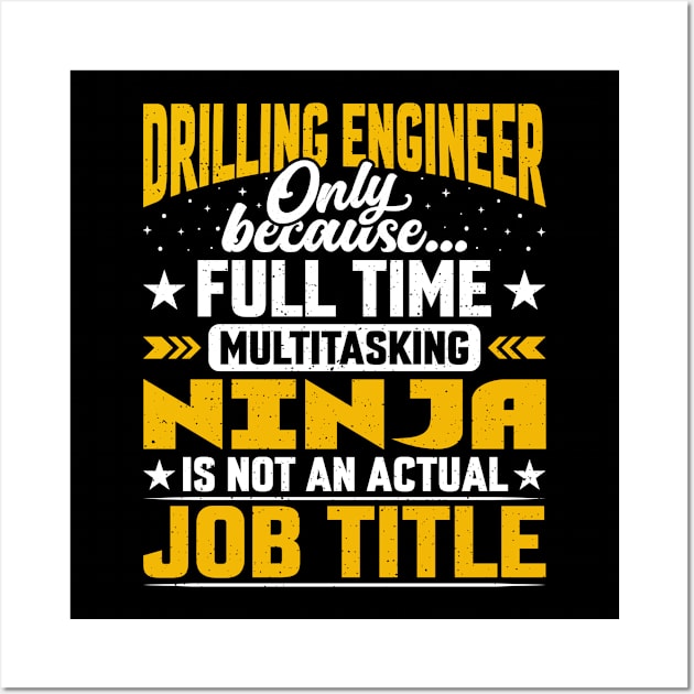 Drilling Engineer Job Title - Funny Drilling Technician Wall Art by Pizzan